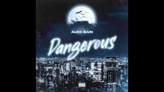 Alex $ain-Dangerous (Official Audio) Prod by bennu (luckybennu)