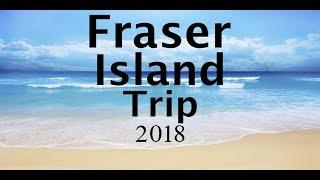 Fraser Island Adventure 2018