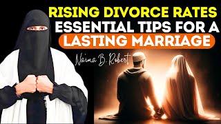 Rising Divorce Rates & Essential Tips for a Lasting Marriage | Na’ima B. Robert