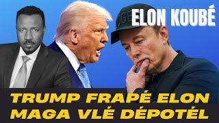 ELON KOUBÉ - MAGA VLÉ DÉPOTÉL - KORIPSYON TOTAL ÉTAZINI -TRUMP DÉMOLI MORAL BILYONÈ A  - ABNER GELIN