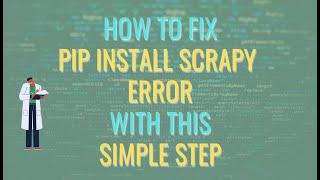 Got Error When Install Pip Install Scrapy Error?How To Fix Pip Install Scrapy Error With Simple Step