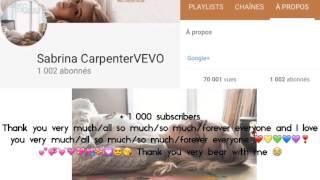 Sabrina CarpenterVEVO "message for the + 1 000 subscribers & + 70 000 views on my channel"