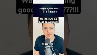 Your Friends and Neighbors: Season 1- FINALE