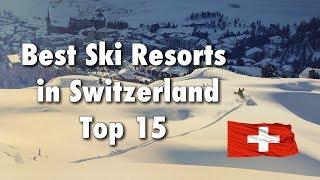 Top 15 Best Ski Resorts In Switzerland, 2022