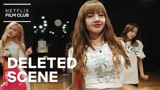 BLACKPINK Rehearses Kill This Love Dance | Exclusive Deleted Scene | Netflix