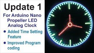 Update 1 for Arduino Nano Propeller LED Analog Clock