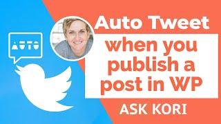 Auto Tweet Your Posts Inside of WordPress