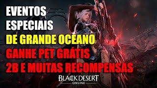 Eventos Especiais de Grande Oceano Ganhe Pet Grátis 2b e Muitas Recompensas | Black Desert Online