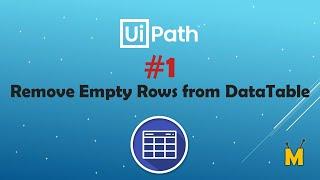 UiPath | Remove Empty Rows From DataTable #1 | How to remove empty rows from Data Table with VB.Net