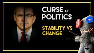 Stability vs Change | Curse of Politics