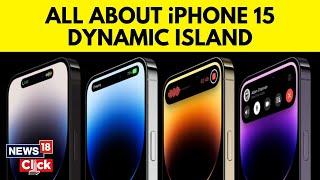 iPhone 15 | Apple Adds The Dynamic Island To iPhone 15 | Explained: What Is Dynamic Island | N18V