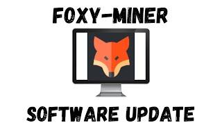 Foxy-Miner Software Update | Anleitung, Tutorial, HowTo