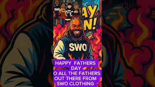 WE AT SWO CLOTHING WANT TO WISH YOU A HAPPY FATHERS DAY Run with the pack or get left behind
