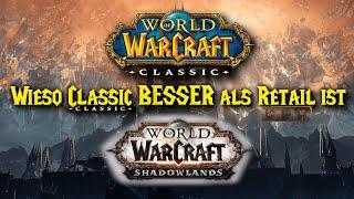 Wieso Classic WoW BESSER als Retail Ist!*