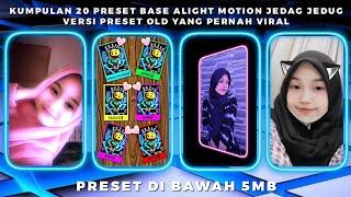 KUMPULAN 20 PRESET BASE ALIGHT MOTION JEDAG JEDUG VERSI PRESET OLD YANG PERNAH VIRAL | DIBAWAH 5MB