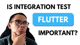 Should you do Flutter integration test?