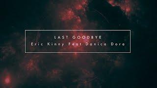 Last Goodbye lyrics | Eric Kinny feat Danica Dora