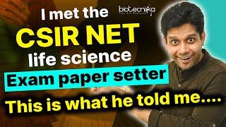 I Met the CSIR NET Life Science Exam Paper Setter & This is What He Told Me!