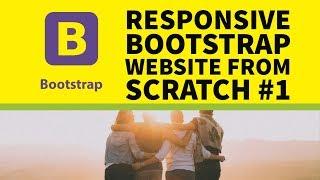 How to Build a Responsive Bootstrap Website From Scratch Part 1