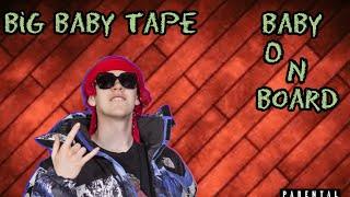 Big Baby Tape - Baby On Board