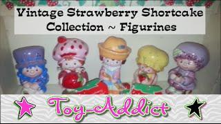 Vintage Strawberry Shortcake Collection ~ Figurines ~ Toy-Addict