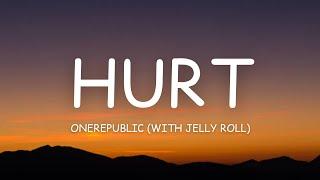 OneRepublic - Hurt (feat. Jelly Roll) (Lyrics)