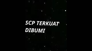 Jedag jedug kumpulan para SCP yang terkuat di bumi