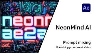 Mixing prompts and styles with NeonMind AI tool for AfterEffects