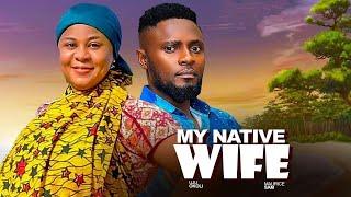 MY NATIVE WIFE- Maurice Sam & Uju Okoli 2025 Latest Nigerian Movie