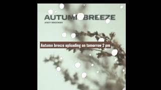 Autumn Breeze Trailer | Uploading full music video on tomorrow 2 pm..