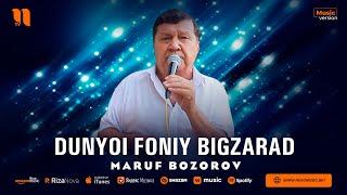 Maruf Bozorov - Dunyoi foniy bigzarad (music version)