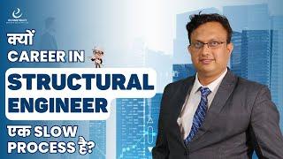 Why is Career In Structures a Long and Slow Process? Econstruct