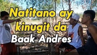 Natitano ay kinugit ni Baak kenni Andres - Baak Andres