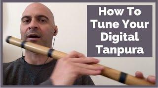 How To Tune Your Digital Tanpura