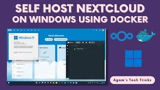 Self host Nextcloud on Windows using Docker | Quickly and Easily!