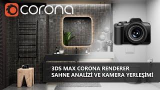 3ds Max Corona Renderer-Küçük Alanlara Kamera Yerleştirme Sorunu Nasıl Çözeriz