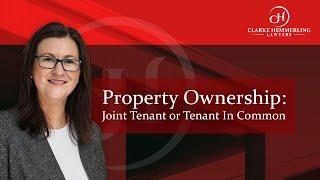 Property Ownership: Joint Tenant or tenant In Common