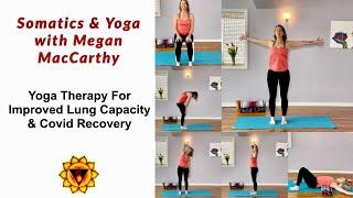 Yoga Therapy For Improved Lung Capacity & Covid Recovery