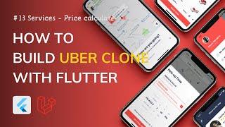 #13 Services list - Price calculating  - How to build Uber App with Flutter (Full project)