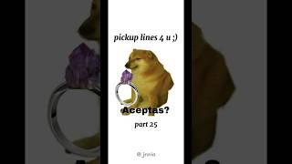 pickup lines 4 u ;) | part 25! #shortsfeed #tiktok #rizz #pickuplines #shorts #doge