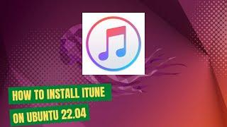 How to Setup iTunes on Ubuntu 22.04