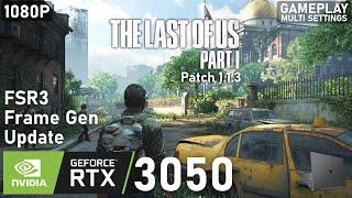 The Last of Us Part I FSR3 FG Update | RTX 3050 Laptop | 5600H | 2x8GB | Gameplay Multi Settings