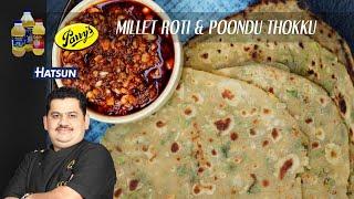 Millet roti | Poondu Thokku | Chef Venkatesh Bhat