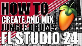 How to create and mix Jungle drums in FL Studio 24