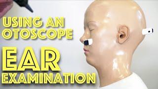 Ear Examination - Using an Otoscope - Ear Anatomy - Clinical Skills - Dr Gill