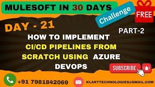 21 : MuleSoft Training _  Mastering CI/CD Pipelines in with Azure DevOps- Part 2 (2024)