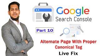 Alternate page with proper Canonical tag Live Fix | Google Search console Series | Part 10