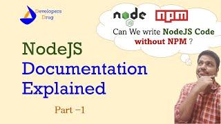 NodeJS Documentation Explained (Part-1) | NodeJS without NPM | Linking CS Fundamentals | Native APIs