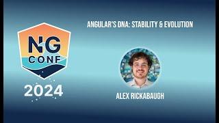 Angular Team | Angular's DNA: Stability & Evolution | Alex Rickabaugh | ng-conf 2024