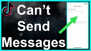 I Can't Send Messages On TikTok (Fixed!)
